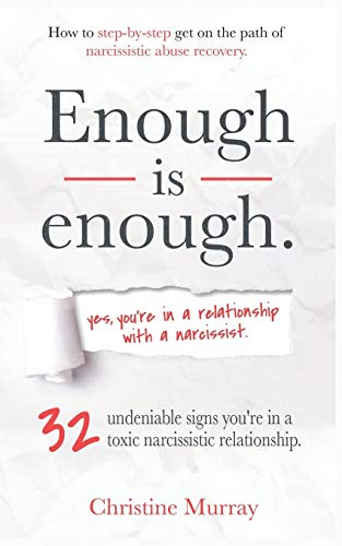 Enough is enough | Yes, you're in a relationship with a narcissist: 32 undeniable signs you're in a toxic narcissistic relationship + How to step-by-step get on the path of narcissistic abuse recovery
