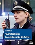 Psychologisches Grundwissen für die Polizei: Ein Lehrbuch. Mit Online-Materialien