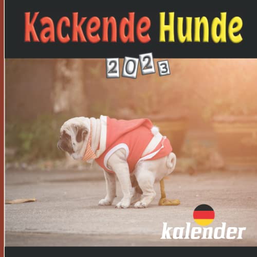 Kackende Hunde Kalender 2022: 12 Monate | Lustiges Geschenk für Hundeliebhaber | Kackender Hund | geschenke für Männer Frauen Kinder | Lustige ... Geburtstag ... | Tierkalender | Hundekalender
