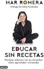 Educar sin recetas: Porque educar no es enseñar sino aprender viviendo (Imago Mundi)