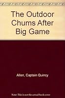 The Outdoor Chums After Big Game B001ODQ5SS Book Cover
