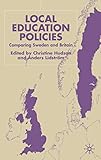 Local Education Policies: Comparing Sweden and Britain
