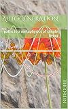 Autogénération: paths to a metaphysics of simple living (English Edition)