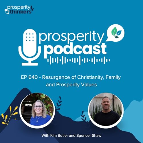 Resurgence of Christianity, Family and Prosperity Values - Episode 640