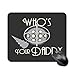 Whos Your Daddy Bioshock Alfombrilla de Mesa Antideslizante de Alta Velocidad para Juegos, Alfombrilla de ratón Cuadrada con Base de Goma para Oficina, Alfombrilla de Escritorio pequeña Personalizada