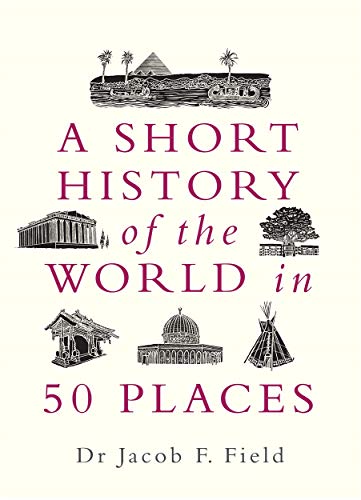 Image of A Short History of the World in 50 Places
