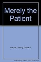 Merely the Patient B005KWI0S2 Book Cover