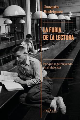 La furia de la lectura: Por qué seguir leyendo en el siglo XXI (Condición Humana)