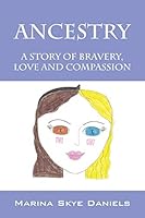 Ancestry: A Story of Bravery, Love and Compassion 1478760311 Book Cover
