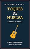 TOQUES DE HUELVA: Tabulados de guitarra flamenca (Falsetas de Guitarra flamenca nº 1)