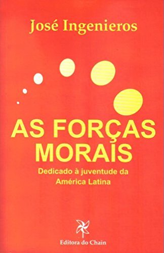 As Forças Morais. Dedicado à Juventude da América Latina