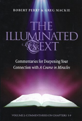 The Illuminated Text Vol 2: Commentaries for Deepening Your Connection with A Course in Miracles (2)