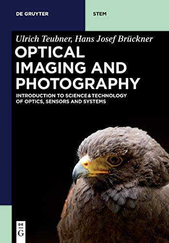 Optical Imaging And Photography: Introduction To Science And Technology Of Optics, Sensors And Systems (De Gruyter Stem) #TOP11