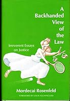 A Backhanded View of the Law: Irreverent Essays on Justice 0918024900 Book Cover