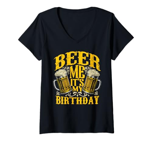 Womens Beer Me Its My Birthday Funny Day Drinking Beer Lover Gift V-Neck T-Shirt