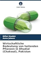 Wirtschaftliche Bedeutung von heilenden Pflanzen in Dhudial (Chakwal), Pakistan (German Edition) 6203850497 Book Cover