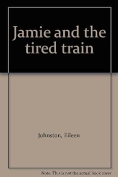 Unknown Binding Jamie and the tired train Book