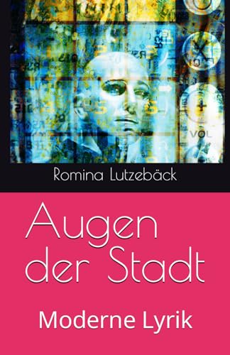 Augen der Stadt: Moderne Lyrik (Zeitgeistlyrik) (German Edition)