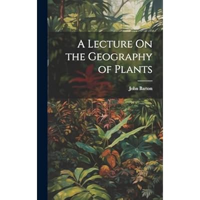 A Lecture On the Geography of Plants