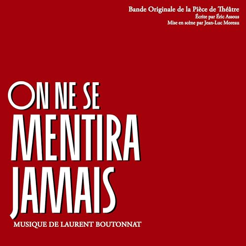 On ne se mentira jamais (Bande Originale de la Pièce de Théâtre)