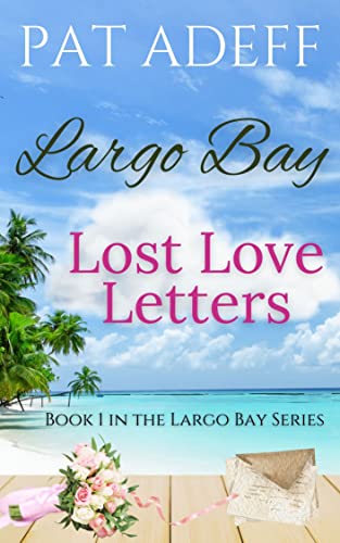 Lost Love Letters (The Largo Bay Series Book 1)