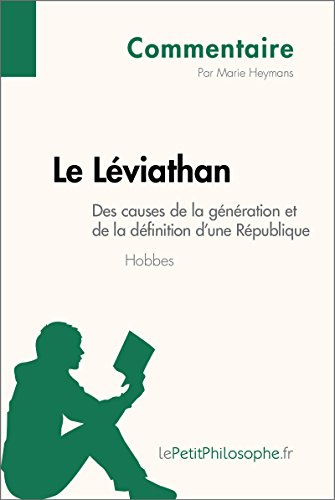 Le Léviathan de Hobbes - Des causes de la génération et de la définition d'une République (Commenta