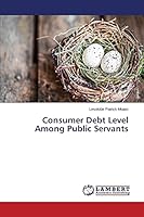 Consumer Debt Level Among Public Servants 3659766569 Book Cover
