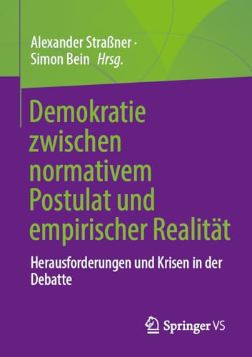 Demokratie zwischen normativem Postulat und empirischer Realität: Herausforderungen und Krisen in der Debatte