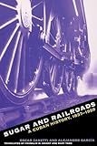Sugar and Railroads: A Cuban History, 1837-1959
