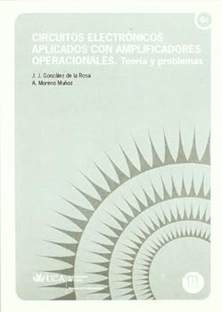 Circuitos electrónicos aplicados con amplificadores operacionales.: Teoría y problemas.