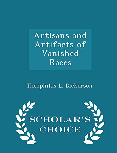 Artisans and Artifacts of Vanished Races - Scho... 1293964751 Book Cover