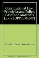 Constitutional Law: Principles and Policy, Cases and Materials (2007 SUPPLEMENT) 142241809X Book Cover