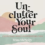 Cover of Unclutter Your Soul