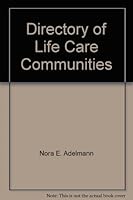 Directory of Life Care Communities: A Guide to Retirement Communities for Independent Living 0824206630 Book Cover