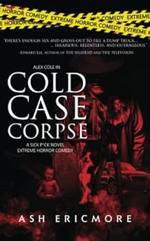 Paperback Cold Case Corpse: Extreme Horror (Sick F*ck) Book