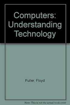 Computers: Understanding Technology, Comprehensive