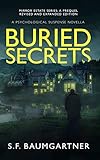 Buried Secrets: A Psychological Suspense Novella (Mirror Estate Psychological Thrillers)