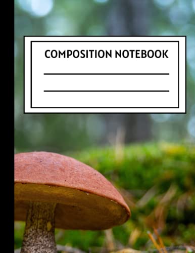 COMPOSITION NOTEBOOK: Perfect College Ruled Notebook | Colorful Vintage Mushroom Illustration Classic Aesthetic Non Chlorophylls sporangium Gift | For Fungi Plant & Student. 8.5 ×11. 130 Pages