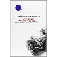 La rovina di Mrs. Robinson. Storia segreta di una donna vittoriana