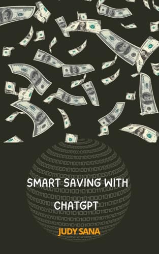 Smart Savings with ChatGPT: the New Way to Wealth (English Edition)