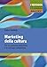 Marketing Della Cultura. Per La Customer Experience E Lo Sviluppo Competitivo - 3