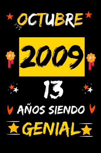 CUADERNO, OCTUBRE 2009, 13 Años Siendo Genial: Regalo de 13 cumpleaños para mujeres y hombres, ideas de 13 cumpleaños... un cumpleaños... divertido, ... regalo de 13 cumpleaños para él/ella.