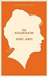The Reverberator: A Novel (Neversink)