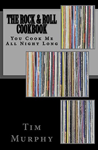 The Rock & Roll Cookbook: You Cook Me All Night
