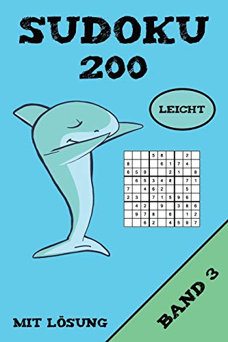 Sudoku 200 Leicht Mit Lösung Band 3: Puzzle Rätsel Heft, 9x9, 2 Rätsel pro Seite (German Edition)