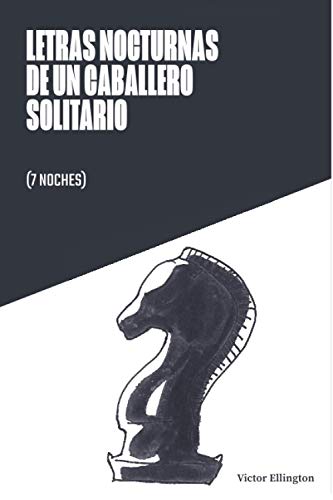Letras Nocturas de un Caballero Solitario: 7 años (Spanish Edition)