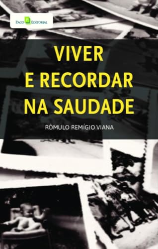Viver e recordar na saudade: