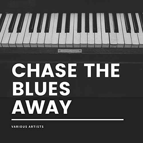 Amazon MusicでVARIOUS ARTISTSのChase The Blues Awayを再生する