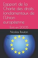 L'apport de la Charte des droits fondamentaux de l'Union européenne: Écrit en 2005 1096562030 Book Cover