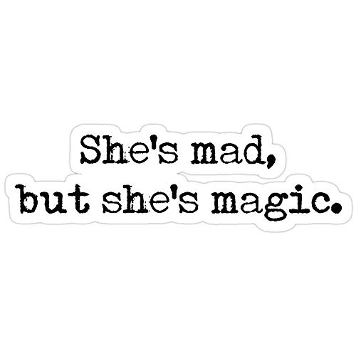 B. Strange Mall She's mad, but She's Magic - Charles Bukowski Quote Stickers